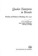 Quaker Enterprise in Biscuits: Huntley and Palmers of Reading, 1822-1972