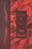 Believe no evil
