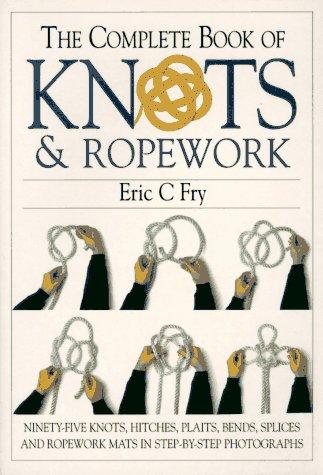 The Complete Book of Knots and Ropework