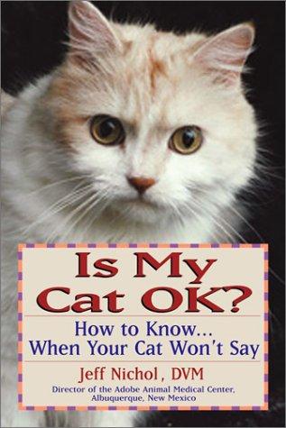 Is my cat ok? : how to know-- when your cat won't say