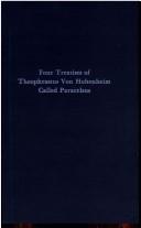 Four Treatises of Theophrastus von Hohenheim, Called Paracelsus