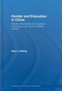GENDER AND EDUCATION IN CHINA: GENDER DISCOURSES AND WOMEN'S SCHOOLING IN THE EARLY TWENTIETH CENTURY