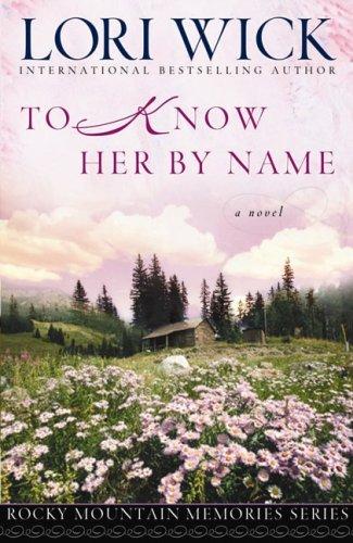 To Know Her by Name (Rocky Mountain Memories #3)