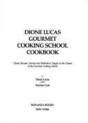 Dione Lucas Gourmet Cooking School Cookbook
