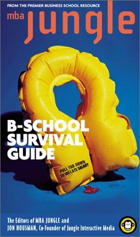 The MBA Jungle: B-School Survival Guide