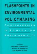 Flashpoints in Environmental Policymaking