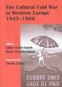 The Cultural Cold War in Western Europe, 1945-1960