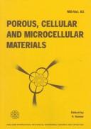 Porous, cellular and microcellular materials