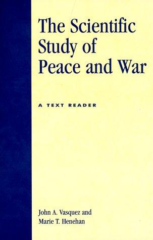 The Scientific Study of Peace and War