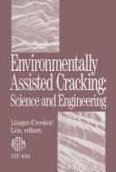 Environmentally Assisted Cracking: Science and Engineering