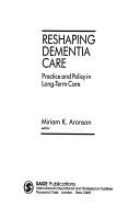 Reshaping Dementia Care