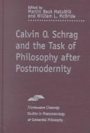 Calvin O. Schrag and the Task of Philosophy After Postmodernity