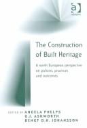 The construction of built heritage