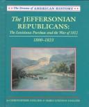 The Jeffersonian Republicans: The Louisiana Purchase and the War of 1812
