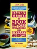 Writer's Guide to Book Editors, Publishers, and Literary Agents, 1997-1998