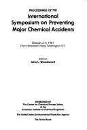 Proceedings of the International Symposium on Preventing Major Chemical Accidents