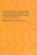 Strategies and techniques in family health practice for empowering children and adolescents