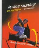 In-Line Skating! Get Aggressive