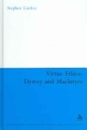 VIRTUE ETHICS: DEWEY AND MACINTYRE