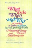 What to Do When, and Why