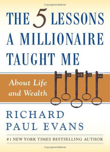 The Five Lessons a Millionaire Taught Me About Life and Wealth