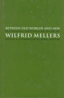 Between old worlds and new