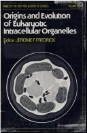 Origins and evolution of eukaryotic intracellular organelles