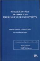 An Elementary approach to thinking under uncertainty