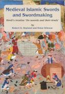 Medieval Islamic Swords and Swordmaking: Kindi's Treatise "On Swords and Their Kinds"
