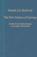 New Science of Geology: Studies in the Earth Sciences in the Age of Revolution