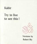 Kabir, Try to Live to See This! ; Versions