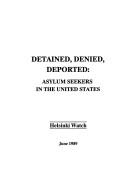 Detained, denied, deported