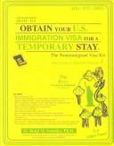 How to Obtain Your U.S. Immigration Visa for a Temporary Stay: The Non-Immigrant Visa Kit