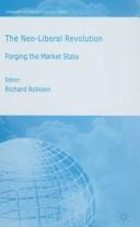 Neo-Liberal Revolution: Forging the Market State