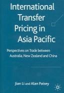International Transfer Pricing in Asia Pacific: Perspectives on Trade Between Australia, New Zealand and China