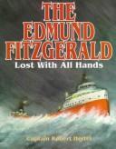 The Edmund Fitzgerald: Lost With All Hands