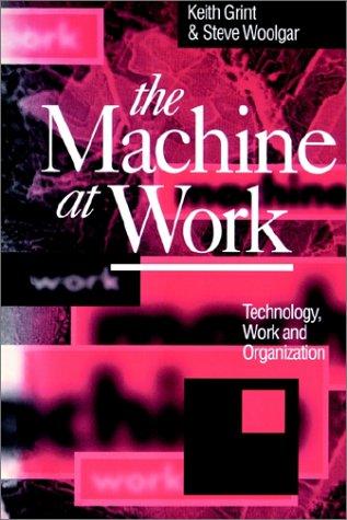 The Machine at Work