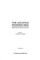 The Volatile Powder Keg