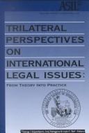 Trilateral perspectives on international legal issues