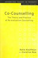 Co-Counselling: The Theory and Practice of Re-Evaluation Counselling