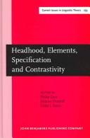 Headhood, Elements, Specification, and Contrastivity