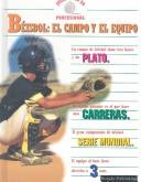 Beisbol-El Campo Y El Equipo/Baseball-Field and Equipment (Juega Como Un Professional)