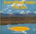 Everything Under The Sun (Freeman, Marcia S. Everything Science.)