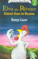 Elvis the Rooster Almost Goes to Heaven (Elvis the Rooster)
