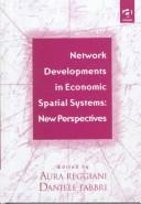 Network Developments in Economic Spatial Systems