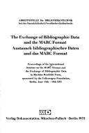 The Exchange of Bibliographic Data and the MARC Format