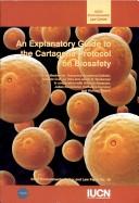 An explanatory guide to the Cartagena Protocol on Biosafety