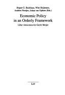 Economic Policy in an Orderly Framework: Liber Amicorum for Gerrit Meijer