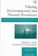 Valuing Environmental and Natural Resources: The Econometrics of Non-Market Valuation