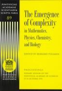 The Emergence of Complexity in Mathematics, Physics, Chemistry and Biology